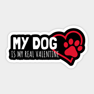 My Dog Is My Real Valentine Sticker